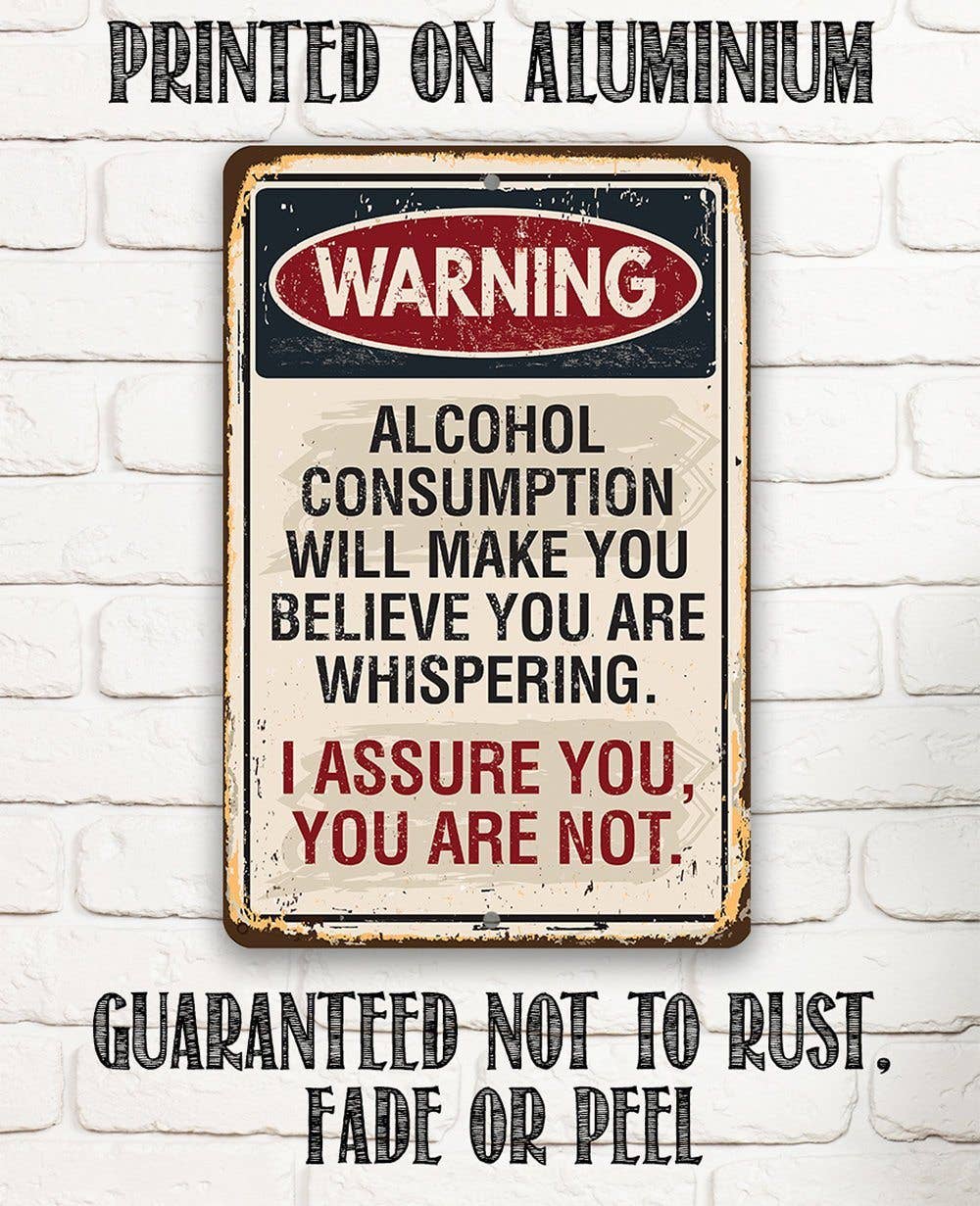 Warning Alcohol Consumption - Metal Sign: 8 x 12