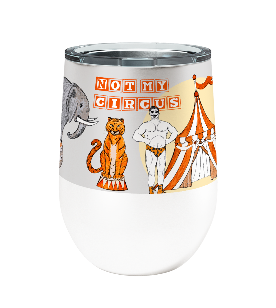 Not My Circus Wine Tumbler with Slider Lid