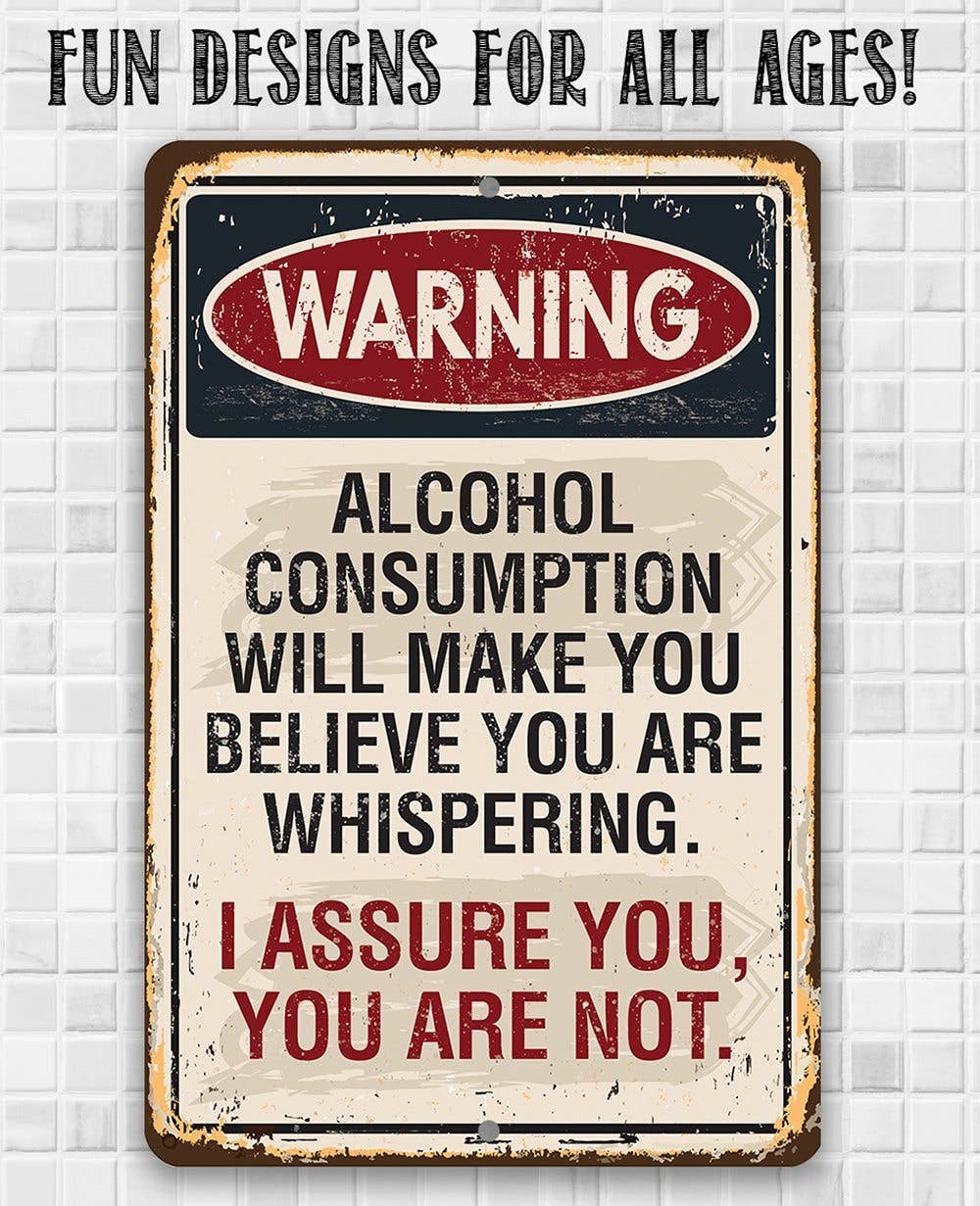 Warning Alcohol Consumption - Metal Sign: 8 x 12