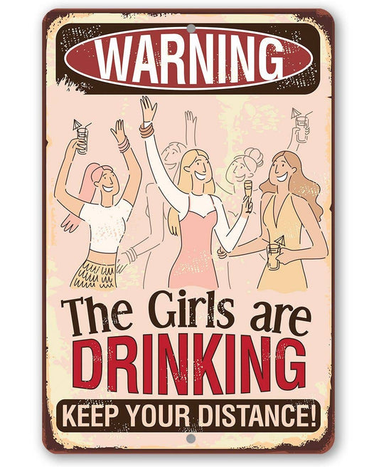 Warning Girls Are Drinking - Metal Sign: 8 x 12